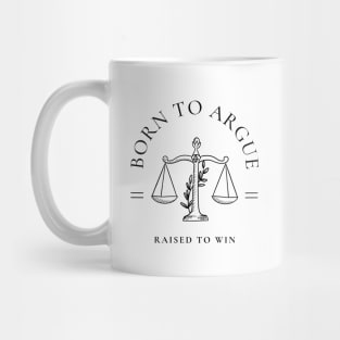 Born to Argue, Raised to Win - Women in Law Mug